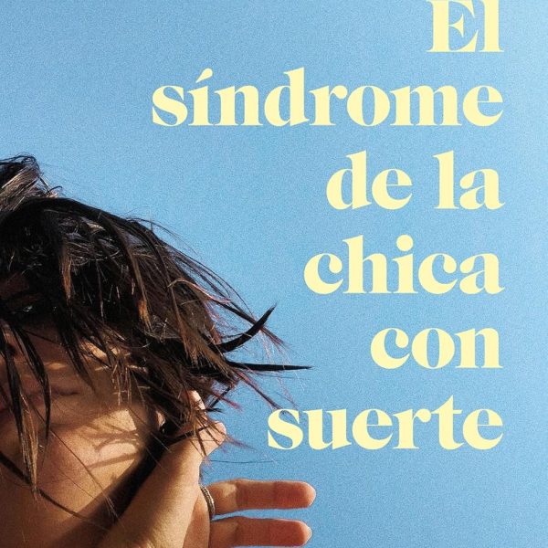 El síndrome de la chica con suerte