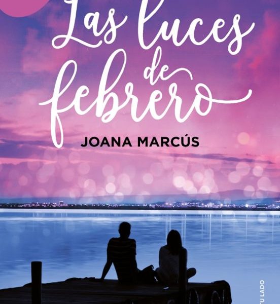 LAS LUCES DE FEBRERO (MESES A TU LADO 4)