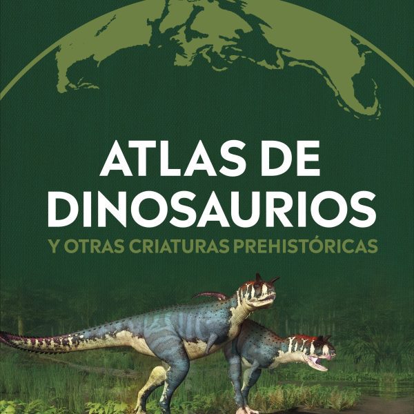 ATLAS DE DINOSAURIOS Y OTRAS CRIATURAS P