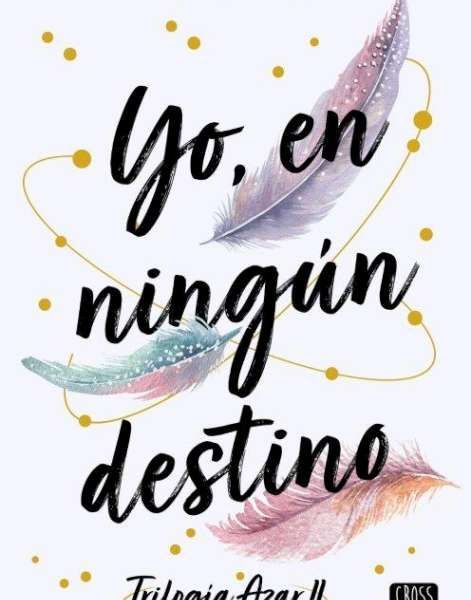 YO, EN NINGÚN DESTINO