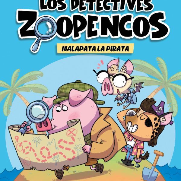 APRENDE A LEER CON... LOS DETECTIVES ZOOPENCOS 5. MALAPATA LA PIRATA