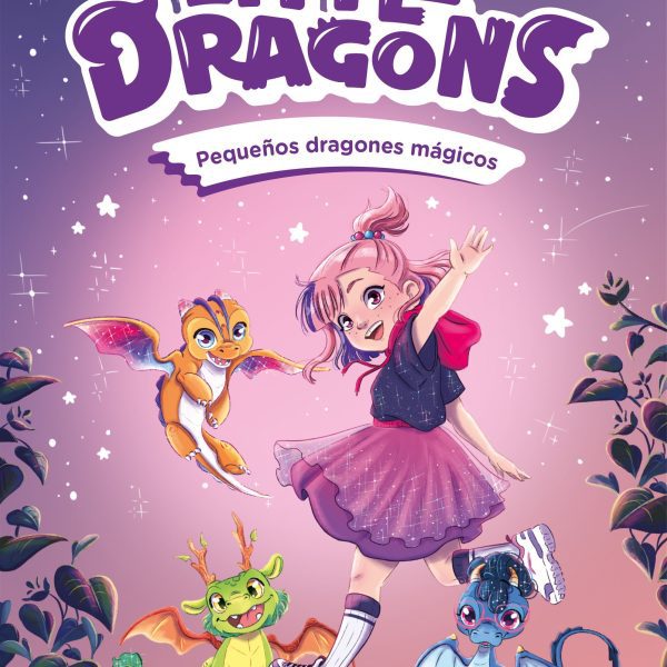 LITTLE DRAGONS 1. PEQUEÑOS DRAGONES MÁGICOS