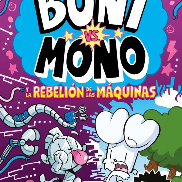 BONI VS. MONO 6. BONI VS. MONO Y LA REBELIÓN DE LAS MÁQUINAS
