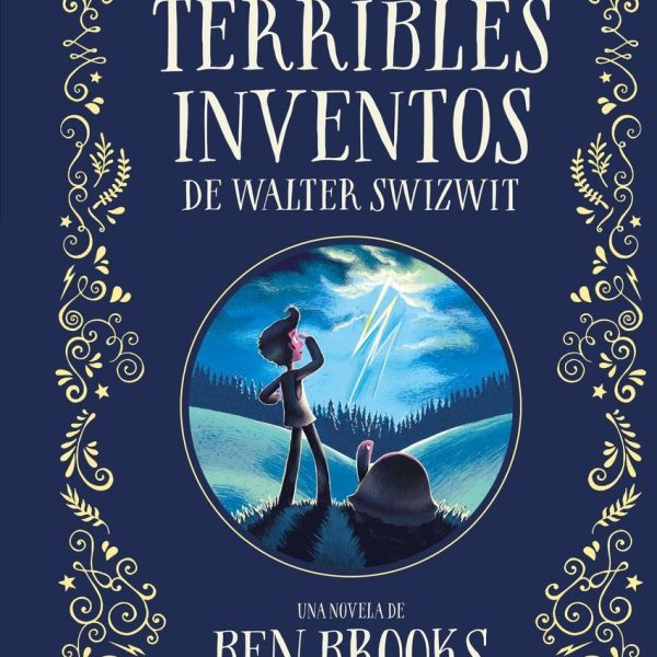 TRES TERRIBLES INVENTOS DE WALTER SWIZWIT, LOS