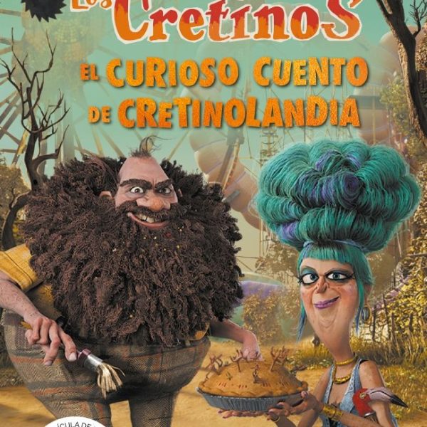 LOS CRETINOS (EDICIÓN PELÍCULA) - EL CURIOSO CUENTO DE CRETINOLANDIA