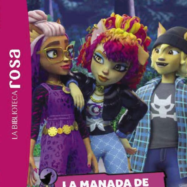 LA BIBLIOTECA ROSA. MONSTER HIGH, 4. LA MANADA DE HUMANOS LOBO