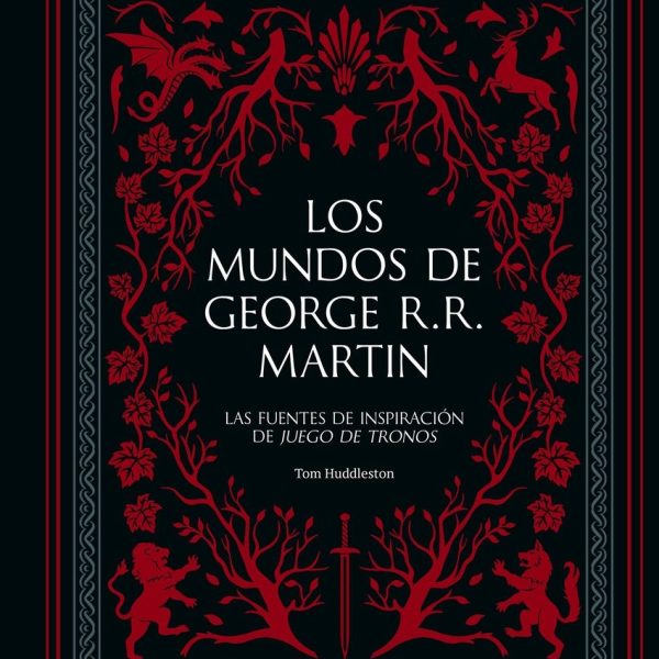 LOS MUNDOS DE GEORGE R. R. MARTIN