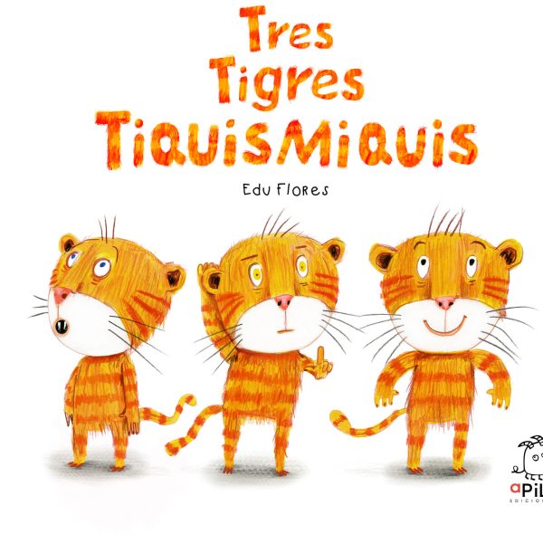 TRES TIGRES TIQUISMIQUIS