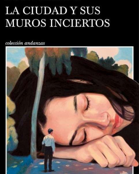 LA CIUDAD Y SUS MUROS INCIERTOS