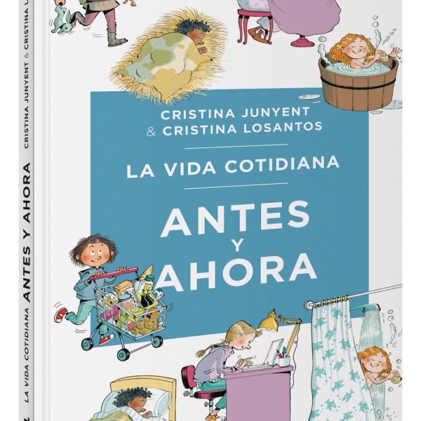 LA VIDA COTIDIANA ANTES Y AHORA