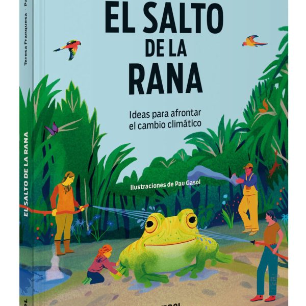 EL SALTO DE LA RANA. IDEAS PARA AFRONTAR EL CAMBIO CLIMÁTICO