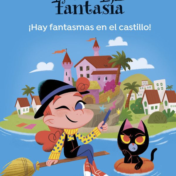MÍA FANTASÍA 7. HAY FANTASMAS EN EL CASTILLO