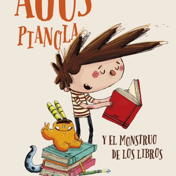 AGUS PIANOLA Y EL MONSTRUO DE LOS LIBROS