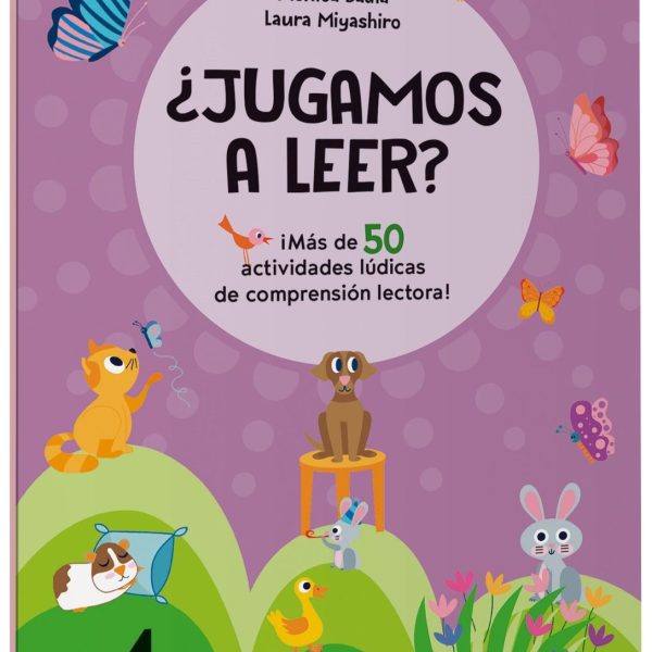 ¿JUGAMOS A LEER? ¡MÁS DE 50 ACTIVIDADES LÚDICAS DE COMPRENSIÓN LECTORA! 4 AÑOS