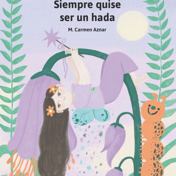 SIEMPRE QUISE SER UN HADA