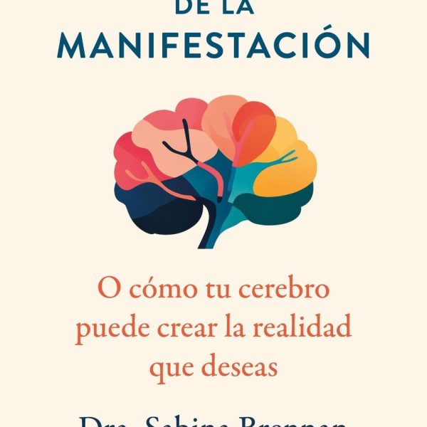 LA NEUROCIENCIA DE LA MANIFESTACIÓN
