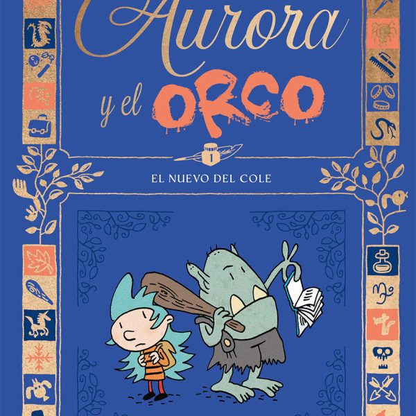 AURORA Y EL ORCO 1 : EL NUEVO DEL COLE