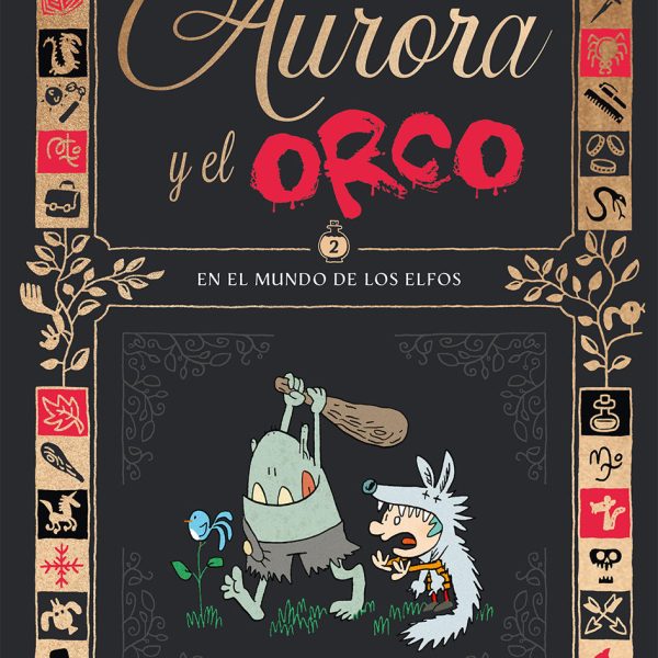 AURORA Y EL ORCO 2 : EN EL MUNDO DE LOS ELFOS