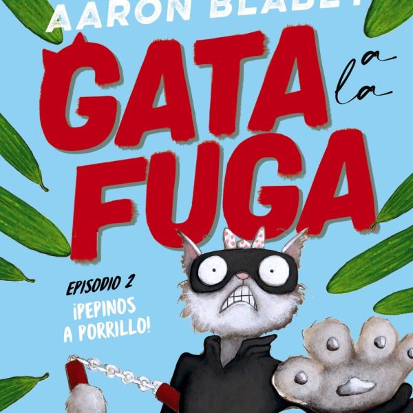 GATA A LA FUGA. EPISODIO 2: ¡PEPINOS A PORRILLO!