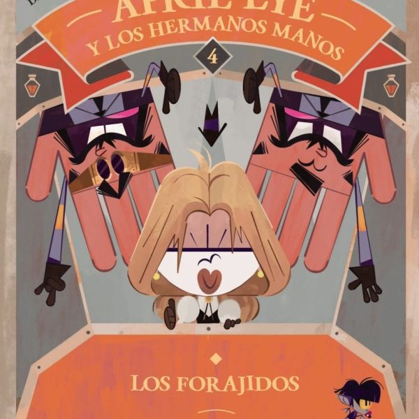 APRIL EYE Y LOS HERMANOS MANOS 4. LOS FORAJIDOS