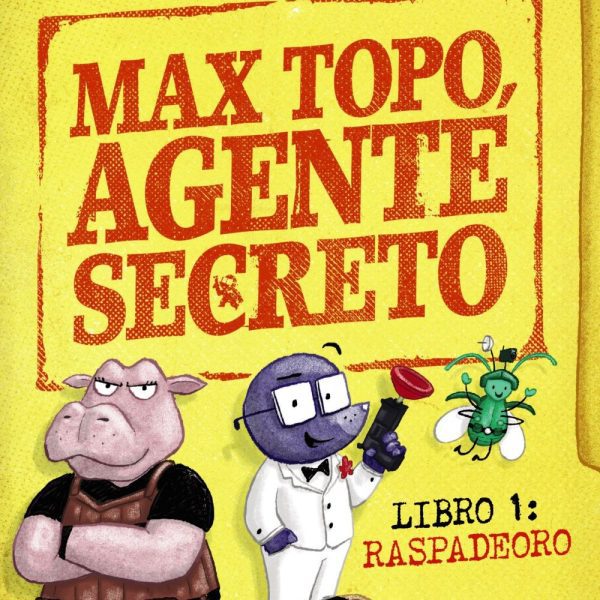 MAX TOPO, AGENTE SECRETO 1: RASPADEORO