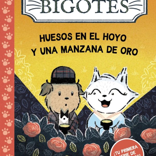 BOMBÍN Y BIGOTES 1: HUESOS EN EL HOYO Y UNA MANZANA DE ORO