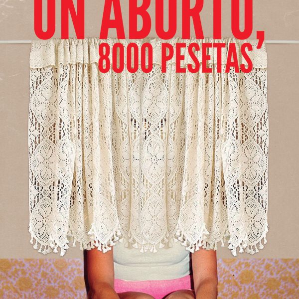 UN ABORTO, 8000 PESETAS