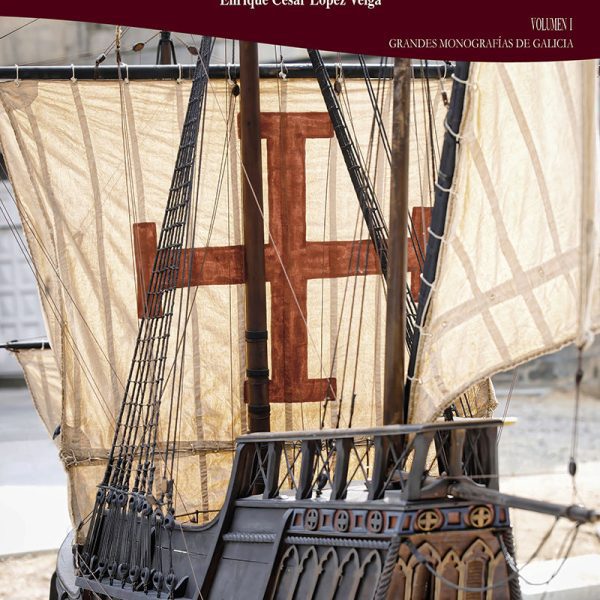 HISTORIA MARÍTIMA DE GALICIA. VOLUMEN I