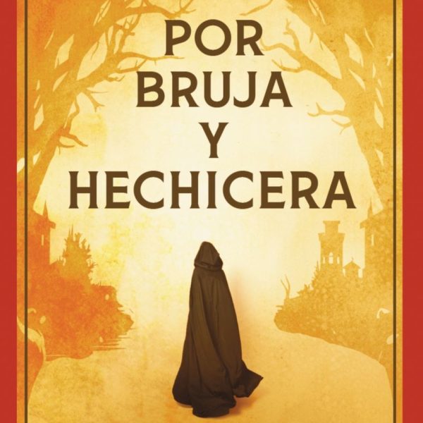 POR BRUJA Y HECHICERA
