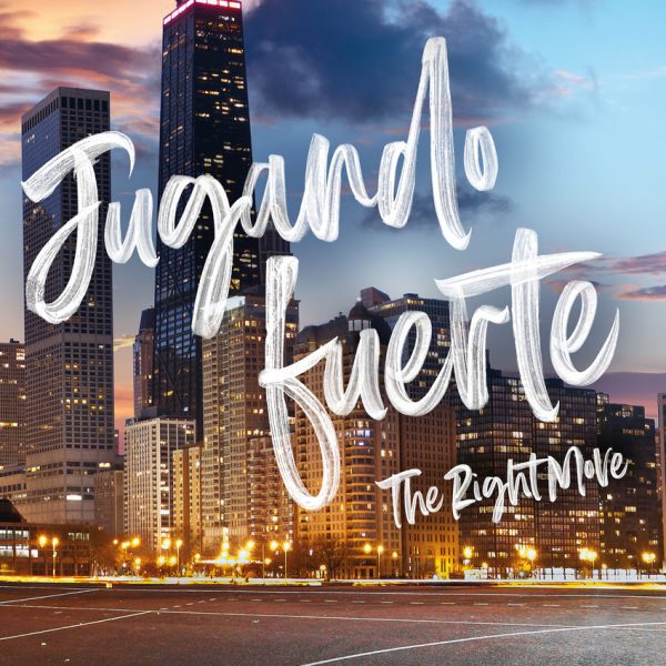 JUGANDO FUERTE (THE RIGHT MOVE) (LA CIUDAD DE LOS VIENTOS 2)