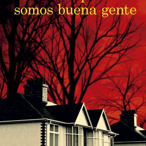 AQUÍ TODOS SOMOS BUENA GENTE