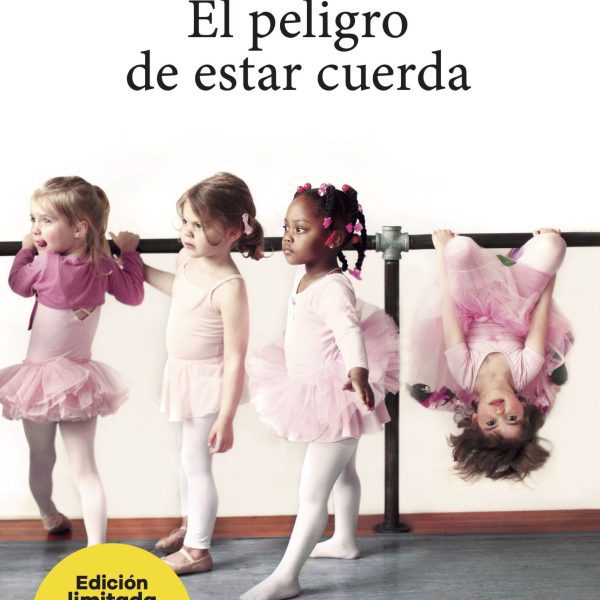 EL PELIGRO DE ESTAR CUERDA