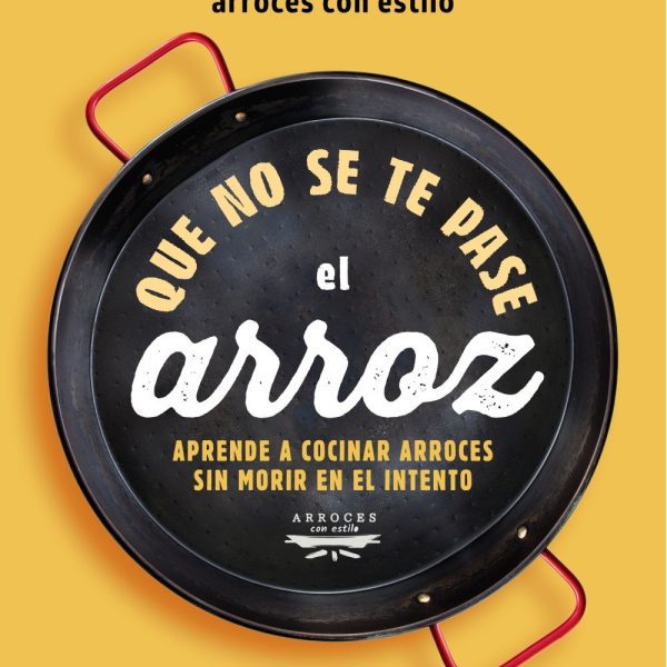 QUE NO SE TE PASE EL ARROZ