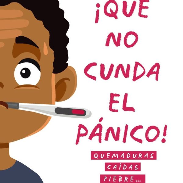 QUE NO CUNDA EL PANICO. QUEMADURAS, CAIDAS, FIEBRE. 50 FICHAS PAR