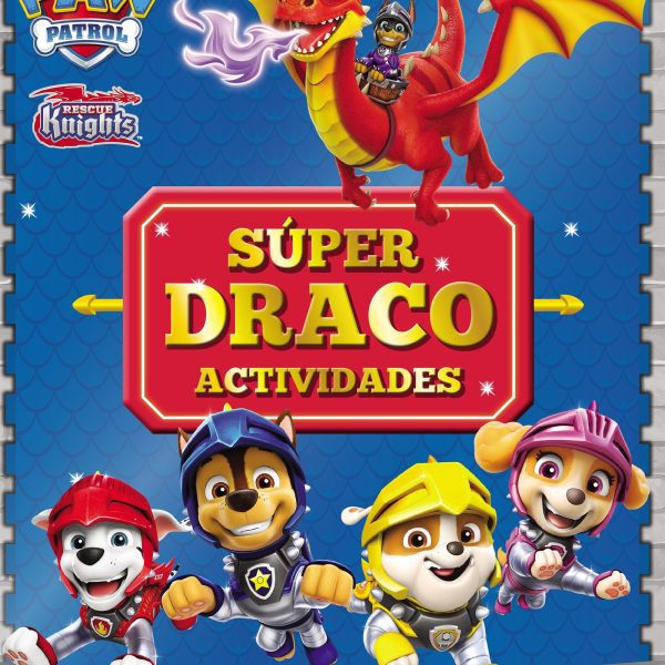 PAW PATROL PATRULLA CANINA. ACTIVIDADES - SÚPER DRACO ACTIVIDADES. ¡CON MUCHAS
