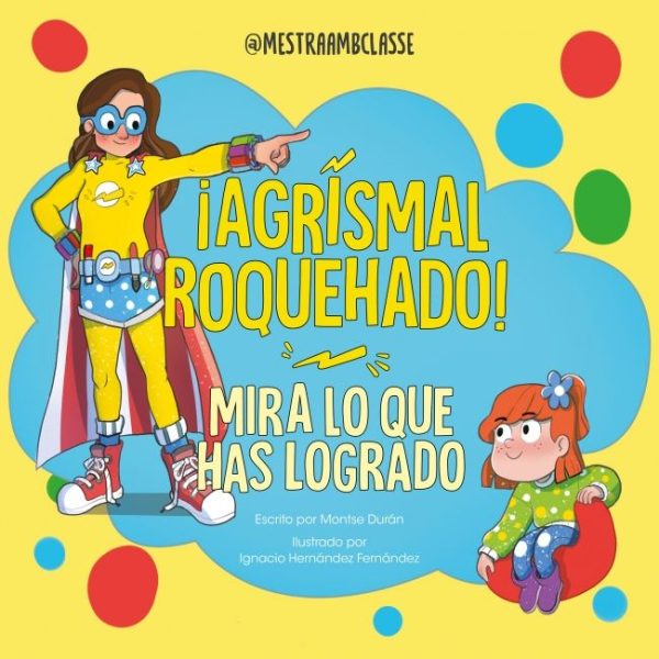 MIRA LO QUE HAS LOGRADO. ¡AGRISMAL ROQUEHADO!