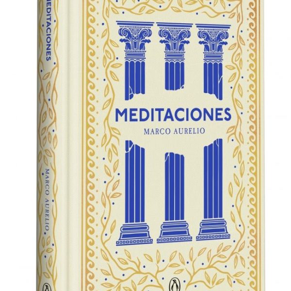 MEDITACIONES (EDICIÓN ESPECIAL EN TAPA DURA) (SERIE GREAT IDEAS)