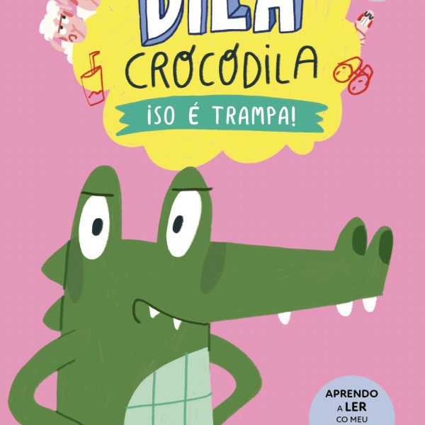DILA CROCODILA. ¡ISO É TRAMPA!