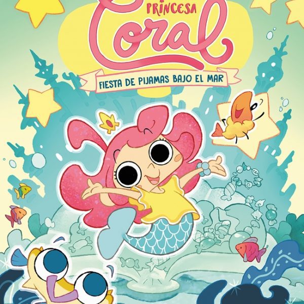 PRINCESA CORAL 1 - FIESTA DE PIJAMAS BAJO EL MAR