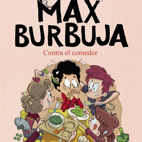 MAX BURBUJA 4 - CONTRA EL COMEDOR