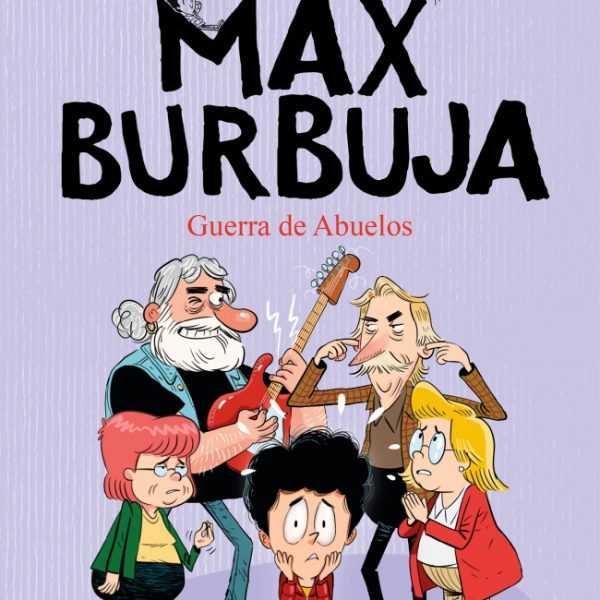MAX BURBUJA 5 - GUERRA DE ABUELOS