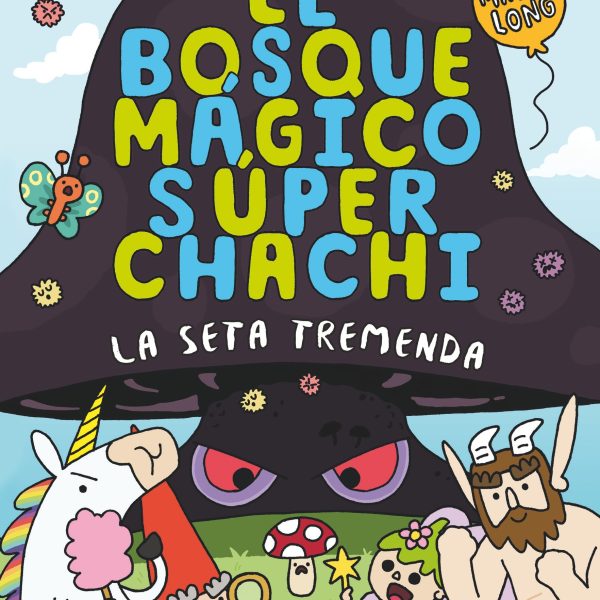 EL BOSQUE MÁGICO SÚPER CHACHI 1: LA SETA TREMENDA