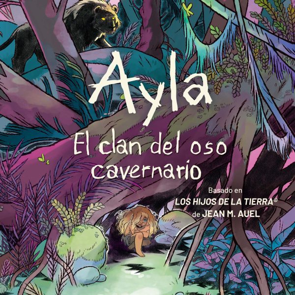 AYLA. EL CLAN DEL OSO CAVERNARIO