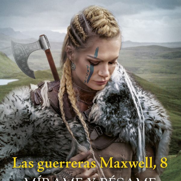 LAS GUERRERAS MAXWELL, 8. MÍRAME Y BÉSAME