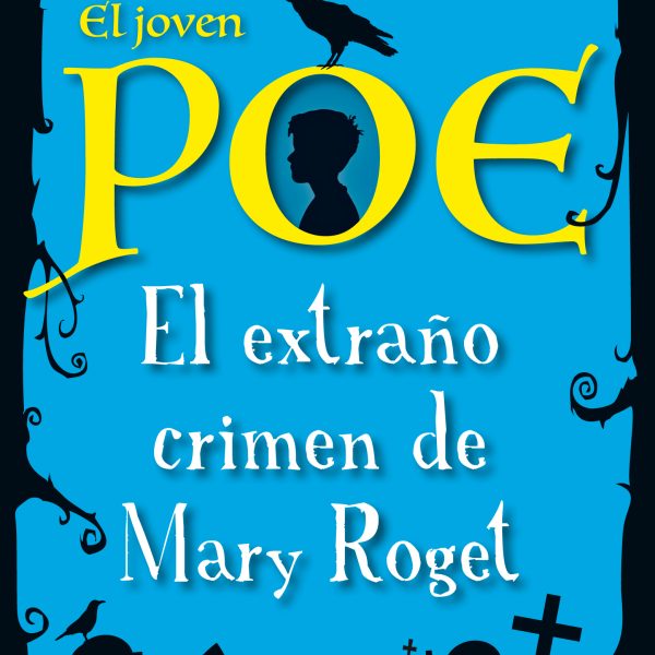 EL JOVEN POE: EL EXTRAÑO CRIMEN DE MARY ROGET
