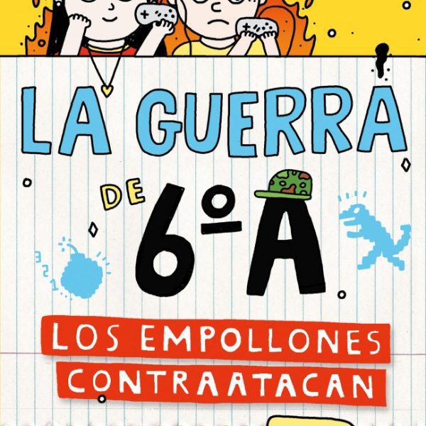 LA GUERRA DE 6ºA 2 - LOS EMPOLLONES CONTRAATACAN