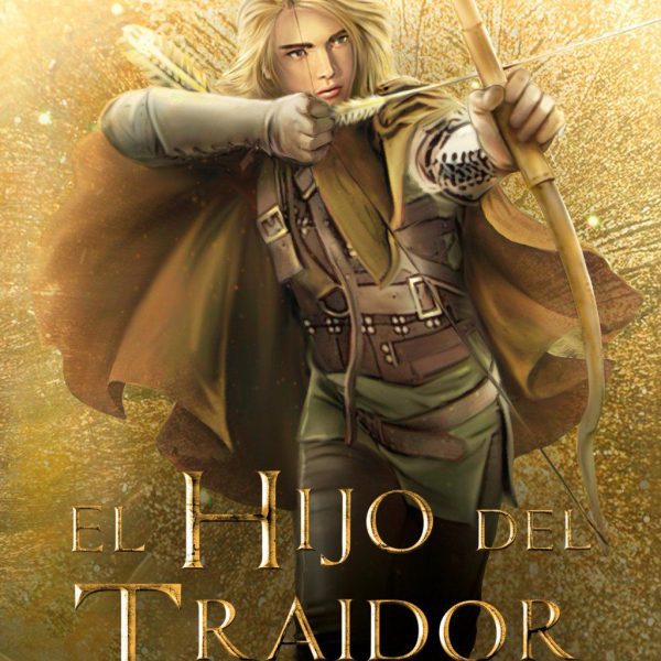EL HIJO DEL TRAIDOR (EL SENDERO DEL GUARDABOSQUES, LIBRO 1)
