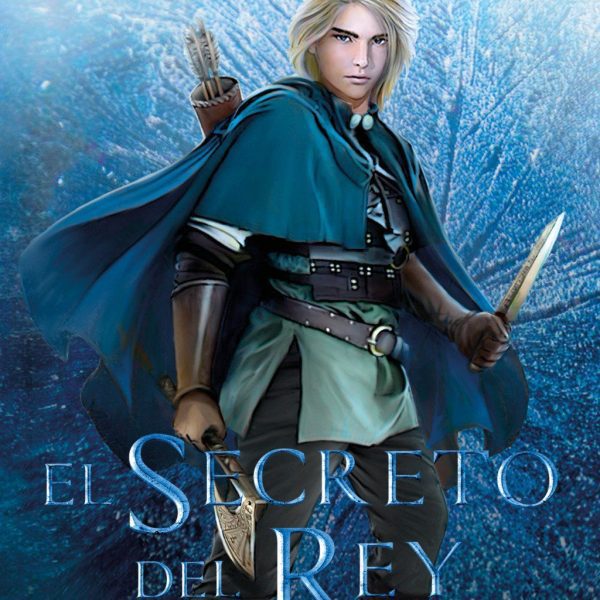 EL SECRETO DEL REY: (EL SENDERO DEL GUARDABOSQUES, LIBRO 2)