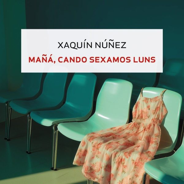 MAÑÁ, CANDO SEXAMOS LUNS