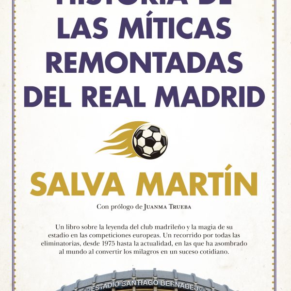 HISTORIA DE LAS MÍTICAS REMONTADAS DEL REAL MADRID